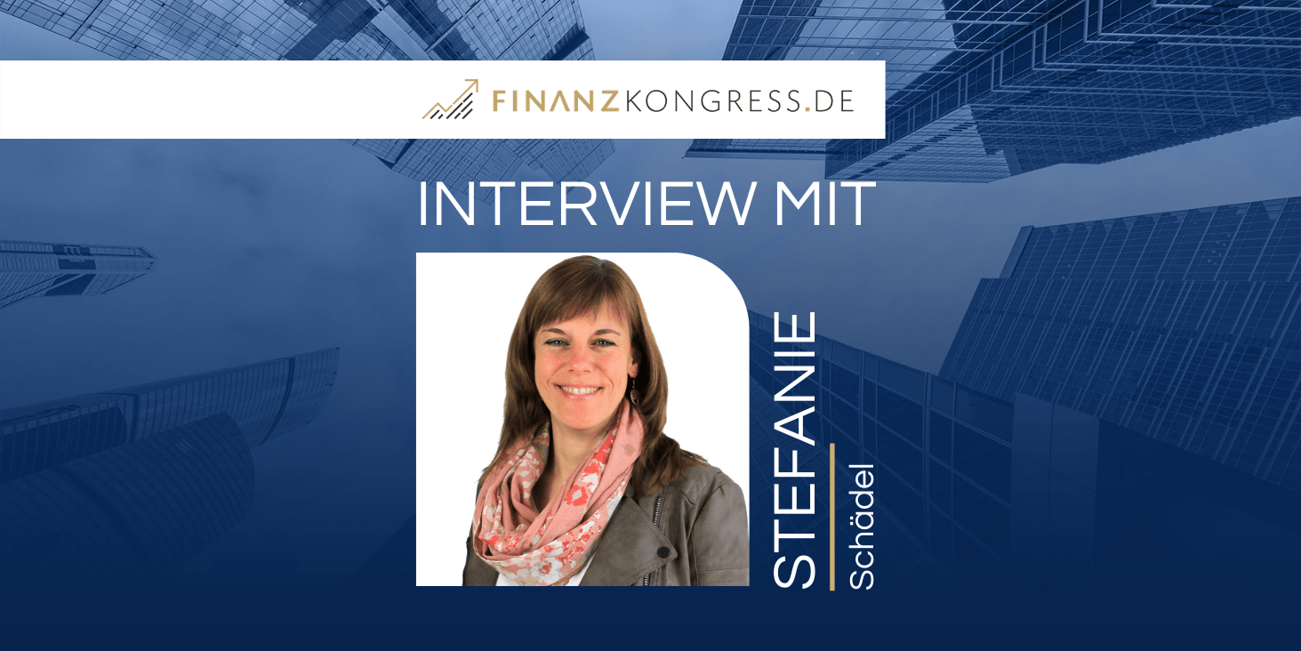 Stefanie Schädel im Finanzkongress-Interview