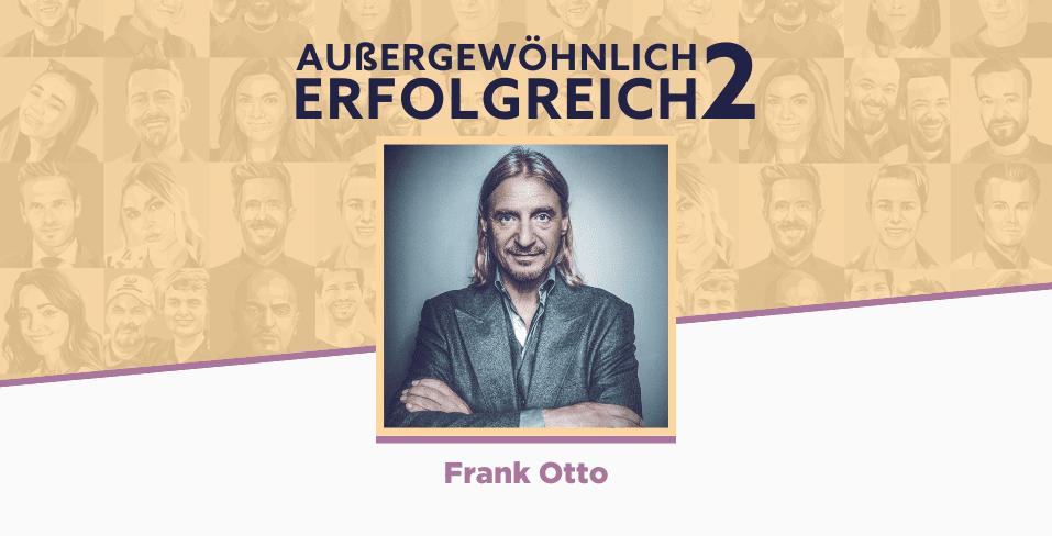 Frank-Otto_Aussergewoehnlich-erfolgreich